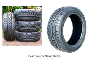 Best Tires for Nissan Sentra: Top Picks You Can’t Miss!